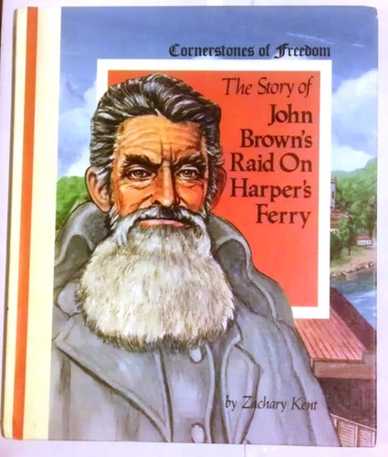 The story of John Brown's raid on Harper's Ferry (Cornerstones of freedom)