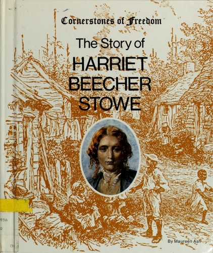 The Story of Harriet Beecher Stowe (Cornerstones of Freedom)