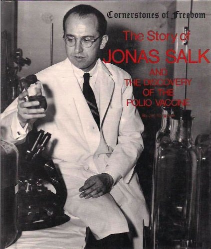The story of Jonas Salk and the discovery of the polio vaccine (Cornerstones of freedom)