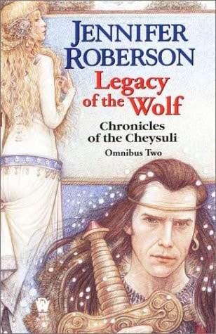 Legacy of the Wolf: Chronicles of Cheysuli Omnibus Two Book Three, Legacy of the Sword Book Four, Track of the White Wolf