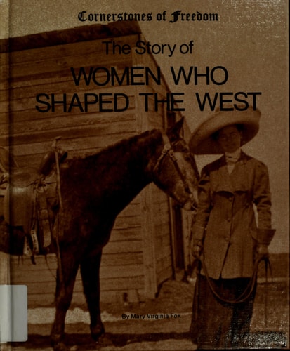 The Story of Women Who Shaped the West (Cornerstones of Freedom Second Series)