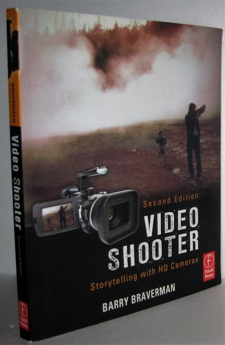 Video Shooter, Second Edition: Storytelling with HD Cameras