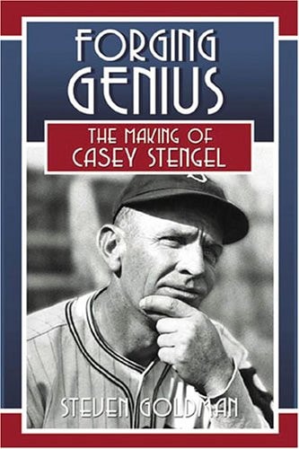 Forging Genius: The Making Of Casey Stengel