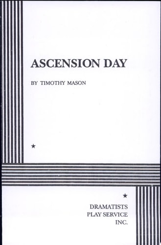 Ascension Day.. (Acting Edition for Theater Productions)