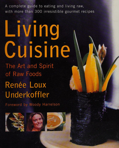 Living Cuisine: The Art and Spirit of Raw Foods (Avery Health Guides)