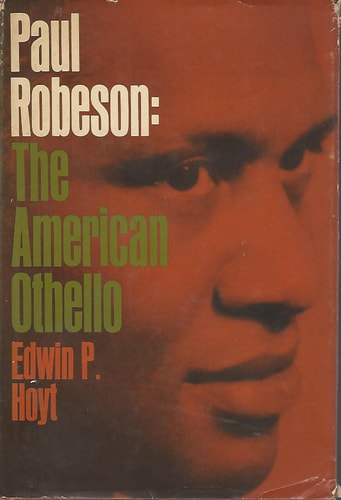 Paul Robeson,: The American Othello