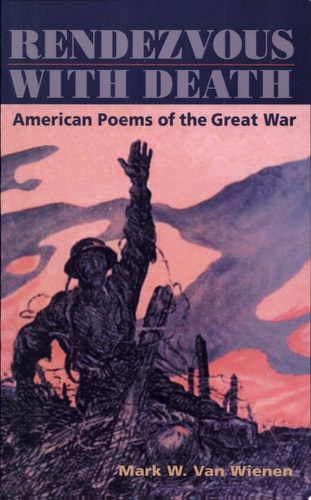 Rendezvous with Death: American Poems of the Great War (American Poetry Recovery Series)
