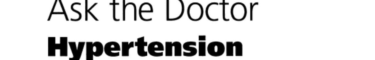 Ask the Doctor: Hypertension