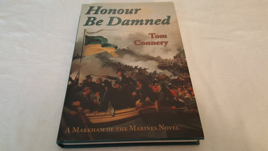 Honour Be Damned: A Markham of the Marines Novel