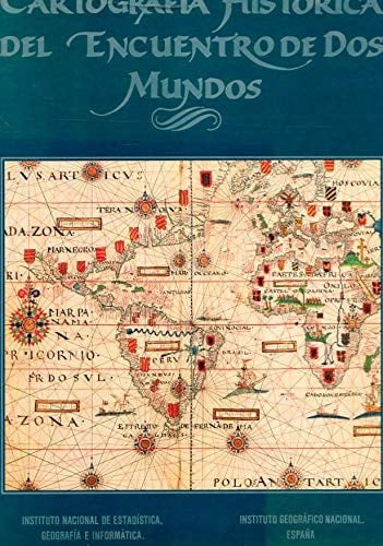 Cartografi´a histo´rica del encuentro de dos mundos (Spanish Edition)