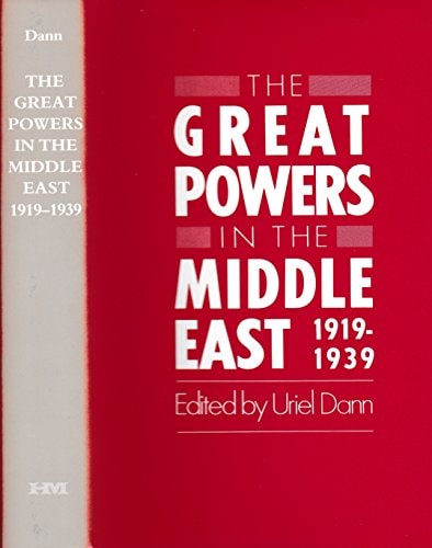 The Great Powers in the Middle East, 1919-1939.