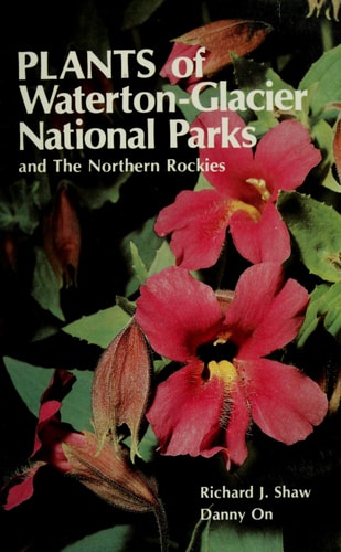 Plants of Waterton-Glacier National Parks and the Northern Rockies