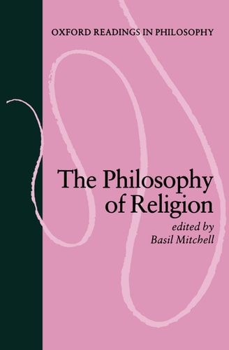 The Philosophy of Religion (Oxford Readings in Philosophy)
