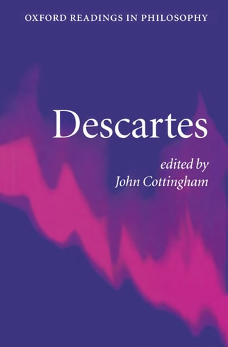Descartes (Oxford Readings in Philosophy)