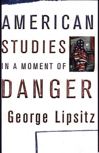 American Studies in a Moment of Danger (Critical American Studies)