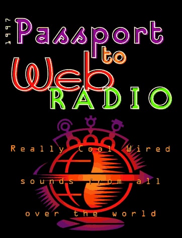 1997 Passport to Web Radio: Music, Sports, News and Entertainment from the Hometowns of the World (Issn 1091-840x)