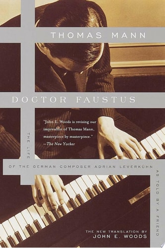 Doctor Faustus : The Life of the German Composer Adrian Leverkuhn As Told by a Friend