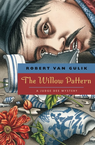 The Willow Pattern: A Judge Dee Mystery