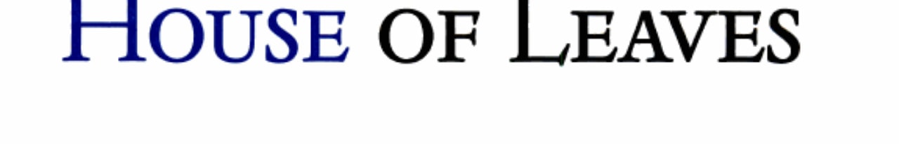 House of Leaves