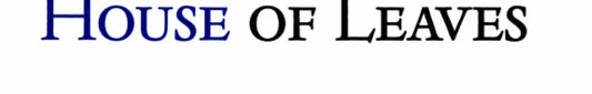 House of Leaves