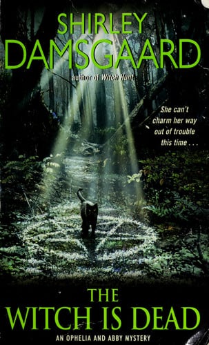The Witch Is Dead (Ophelia & Abby Mysteries, No. 5)