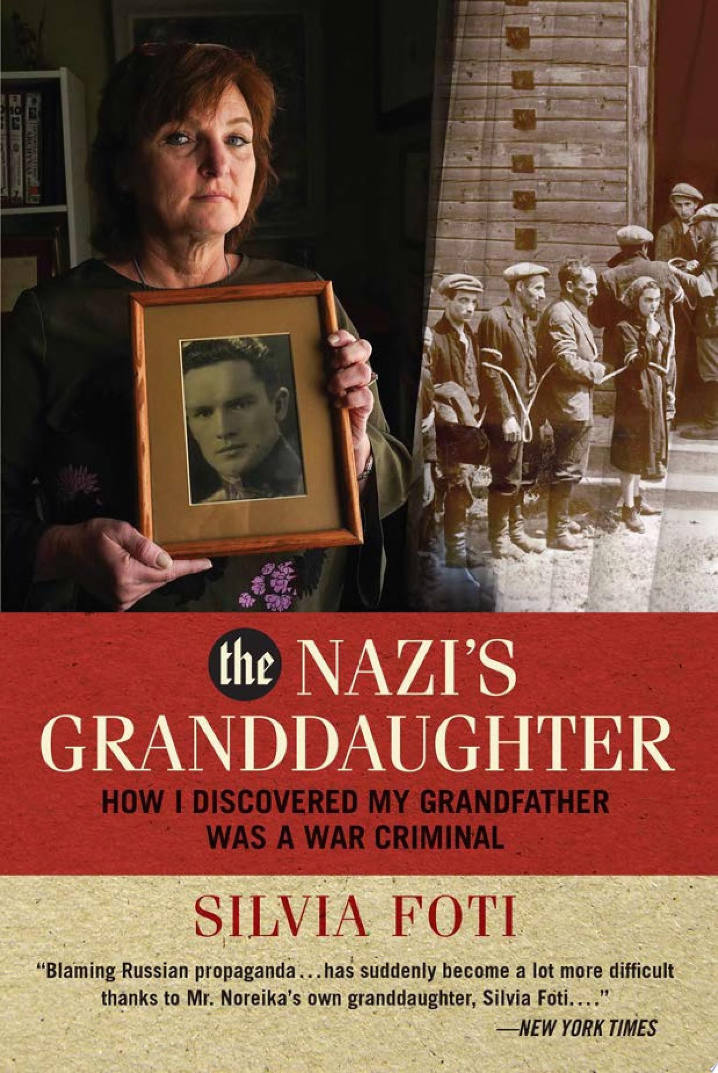 The Nazi's Granddaughter: How I Discovered My Grandfather was a War Criminal
