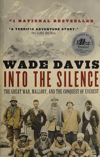 Into the Silence: The Great War, Mallory, and the Conquest of Everest