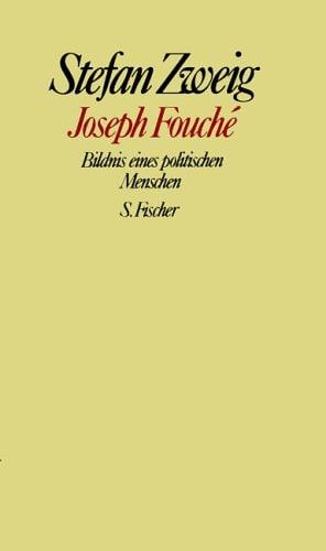 Joseph Fouche. Bildnis eines politischen Menschen.