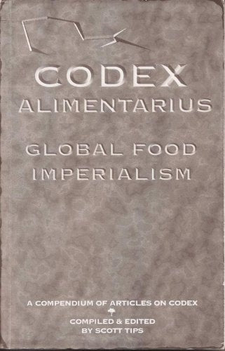 Codex Alimentarius - Global Food Imperialism