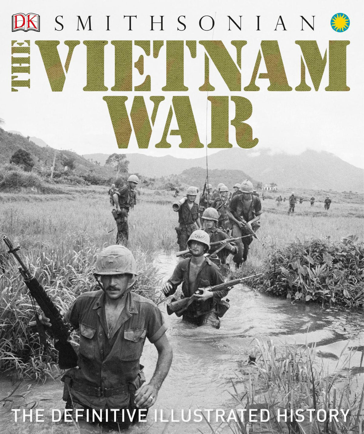 The Vietnam War: The Definitive Illustrated History (DK Definitive Visual Histories)