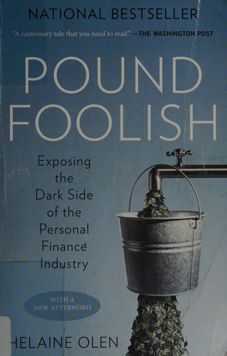 Pound Foolish: Exposing the Dark Side of the Personal Finance Industry