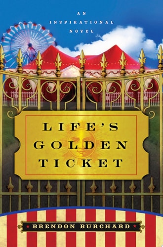 Life's Golden Ticket: An Inspirational Novel