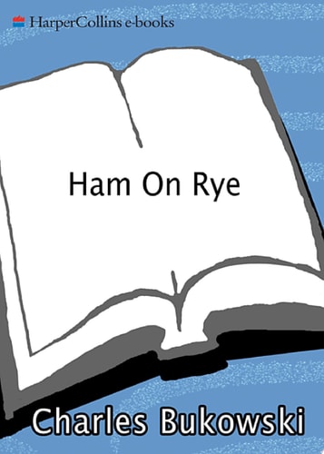 Ham on Rye: A Novel
