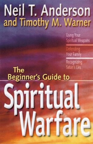 The Beginner's Guide to Spiritual Warfare