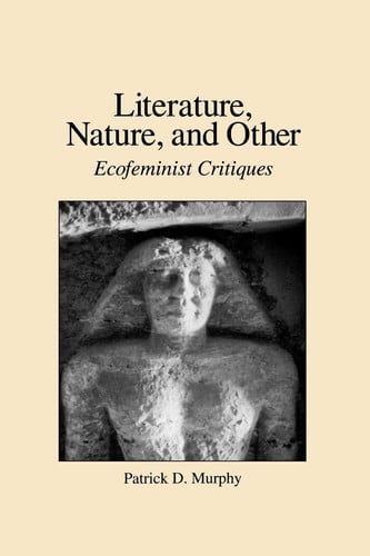 Literature, Nature, and Other: Ecofeminist Critiques