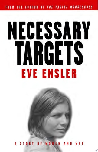 Necessary Targets: A Story of Women and War