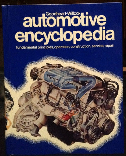 Automotive Encyclopedia (Goodheart-Willcox Automotive Encyclopedia)