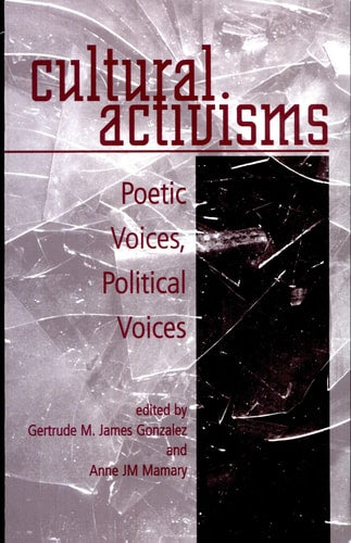 Cultural Activisms: Poetic Voices, Political Voices