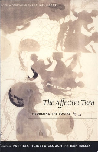 The Affective Turn: Theorizing the Social
