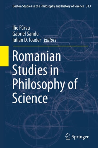 Romanian Studies in Philosophy of Science (Boston Studies in the Philosophy and History of Science)