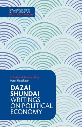 Dazai Shundai: Writings on Political Economy (Cambridge Texts in the History of Political Thought)