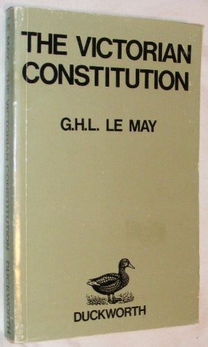 The Victorian Constitution: Conventions, Usages and Contingencies