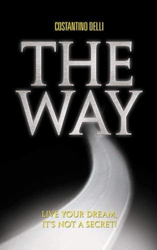 The Way: Live Your Dream, It's Not a Secret!