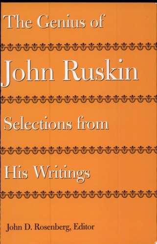The Genius of John Ruskin: Selections from His Writings (Victorian Literature and Culture Series)