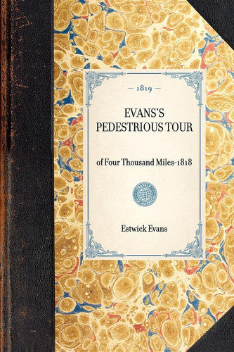 Evans's Pedestrious Tour: Reprint of the Original Edition: Concord, New Hampshire, 1819 (Travel in America)
