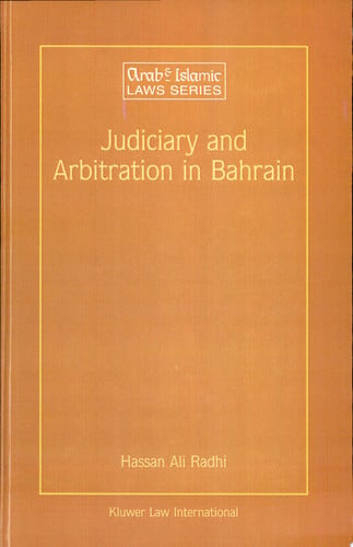 Judiciary and Arbitration in Bahrain: Historical and Analytical Study (Arab and Islamic Laws Series)