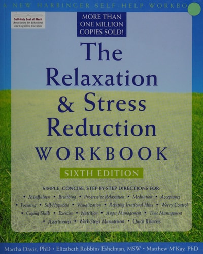 The Relaxation and Stress Reduction Workbook (New Harbinger Self-Help Workbook)