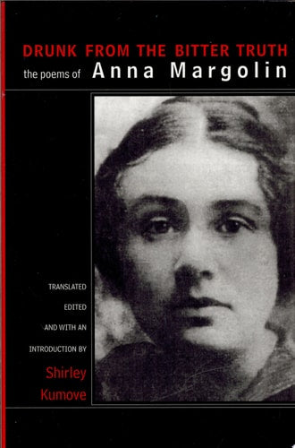 Drunk from the Bitter Truth: The Poems of Anna Margolin (SUNY series, Women Writers in Translation)