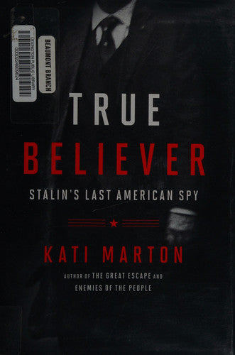 True Believer: Stalin's Last American Spy