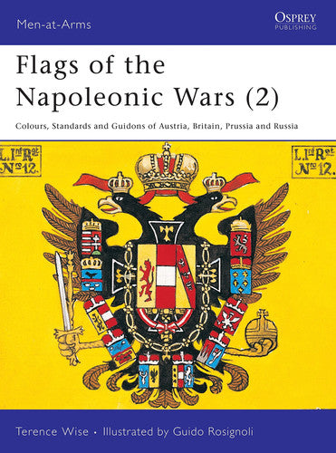 Flags of the Napoleonic Wars (2) : Austria, Britian, Prussia, & Russia (Men at Arms Series, 78)